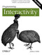 Programming Interactivity (A Designer's Guide to Processing, Arduino, and openFrameworks) by Joshua Noble, 9781449311445
