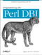 Programming the Perl DBI (Database programming with Perl) by Tim Bunce, Alligator Descartes, 9781565926998