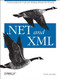 .NET & XML (Understanding the Code and Markup Behind the Wizards) by Niel M. Bornstein, 9780596003975