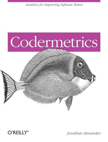 Codermetrics (Analytics for Improving Software Teams) by Jonathan Alexander, 9781449305154