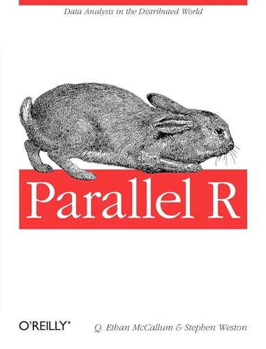 Parallel R (Data Analysis in the Distributed World) by Q McCallum, Stephen Weston, 9781449309923