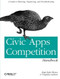 Civic Apps Competition Handbook (A Guide to Planning, Organizing, and Troubleshooting) by Kate Eyler-Werve, Virginia Carlson, 9781449322649