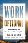 Work Optional (Retire Early the Non-Penny-Pinching Way) by Tanja Hester, 9780316450898