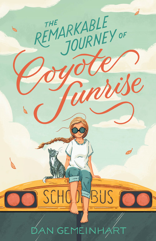 The Remarkable Journey of Coyote Sunrise by Dan Gemeinhart, 9781250196705