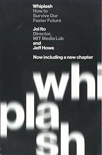 Whiplash (How to Survive Our Faster Future) - 9781455544578 by Joi Ito, Jeff Howe, 9781455544578