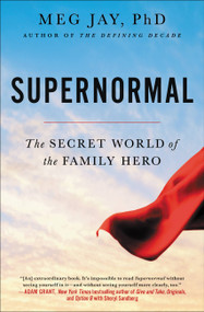 Supernormal (The Secret World of the Family Hero) by Meg Jay, 9781455559138