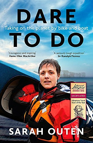 Dare to Do (Taking on the planet by bike and boat) - 9781473655287 by Sarah Outen, 9781473655287