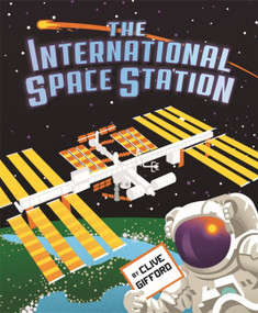 The International Space Station - 9781526302175 by Clive Gifford, Dan Schlitzkus, 9781526302175
