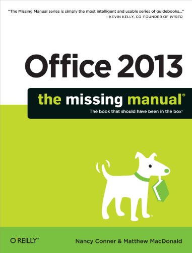 Office 2013: The Missing Manual by Nancy Conner, Matthew MacDonald, 9781449357085