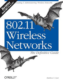 802.11 Wireless Networks: The Definitive Guide by Matthew S. Gast, 9780596100520