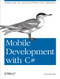 Mobile Development with C# (Building Native iOS, Android, and Windows Phone Applications) by Greg Shackles, 9781449320232