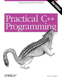 Practical C++ Programming (Programming Style Guidelines) by Steve Oualline, 9780596004194