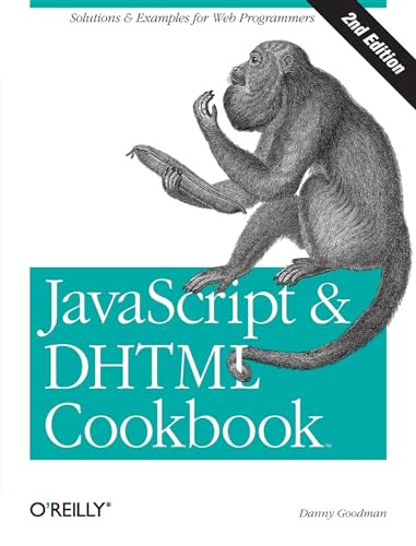 JavaScript & DHTML Cookbook (Solutions & Examples for Web Programmers) by Danny Goodman, 9780596514082