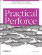 Practical Perforce (Channeling the Flow of Change in Software Development Collaboration) by Laura Wingerd, 9780596101855