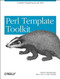 Perl Template Toolkit (Scalable Templating for the Web) by Darren Chamberlain, Dave Cross, Andy Wardley, 9780596004767