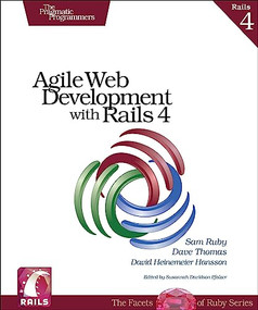 Agile Web Development with Rails 4 by Sam Ruby, Dave Thomas, David Heinemeier Hansson, 9781937785567