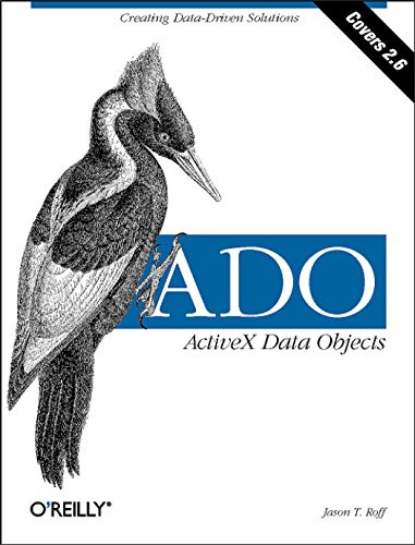 ADO:  ActiveX Data Objects (Creating Data-Driven Solutions) by Jason T Roff, 9781565924154