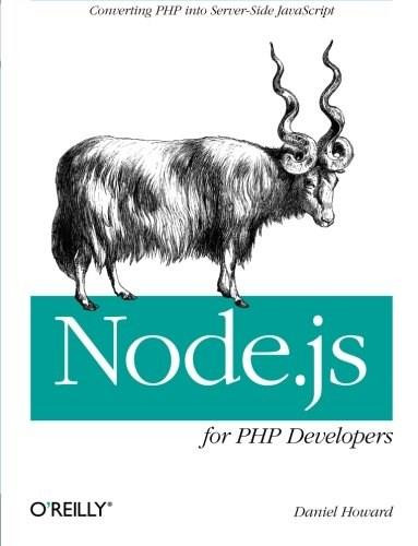 Node.js for PHP Developers (Porting PHP to Node.js) by Daniel Howard, 9781449333607