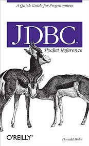 JDBC Pocket Reference (A Quick Guide for Programmers) by Donald Bales, 9780596004576