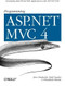 Programming ASP.NET MVC 4 (Developing Real-World Web Applications with ASP.NET MVC) by Jess Chadwick, Todd Snyder, Hrusikesh Panda, 9781449320317