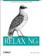 RELAX NG (A Simpler Schema Language for XML) by Eric van der Vlist, 9780596004217