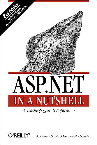 ASP.NET in a Nutshell (A Desktop Quick Reference) by Matthew MacDonald, G. Andrew Duthie, 9780596005207