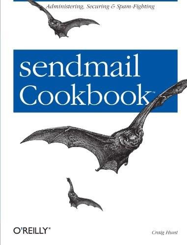 sendmail Cookbook (Administering, Securing & Spam-Fighting) by Craig Hunt, 9780596004712