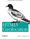 HTML5 Geolocation (Bringing Location to Web Applications) by III Anthony T. Holdener, 9781449304720