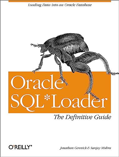 Oracle SQL*Loader: The Definitive Guide by Jonathan Gennick, Sanjay Mishra, 9781565929487