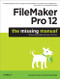 FileMaker Pro 12: The Missing Manual by Susan Prosser, Stuart Gripman, 9781449316280