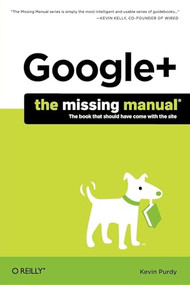 Google+: The Missing Manual by Kevin Purdy, 9781449311872