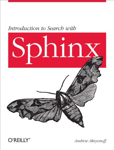Introduction to Search with Sphinx (From installation to relevance tuning) by Andrew Aksyonoff, 9780596809553