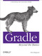 Gradle Beyond the Basics (Customizing Next-Generation Builds) by Tim Berglund, 9781449304676
