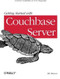 Getting Started with Couchbase Server (Extreme Scalability at Your Fingertips) by MC Brown, 9781449331061