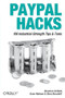 PayPal Hacks (100 Industrial-Strength Tips & Tools) by Shannon Sofield, Dave Nielsen, Dave Burchell, 9780596007515