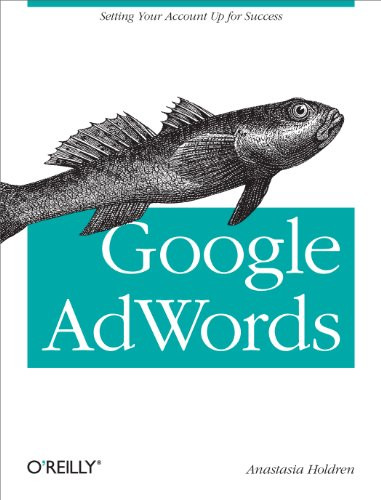 Google AdWords (Managing Your Advertising Program) by Anastasia Holdren, 9781449308384
