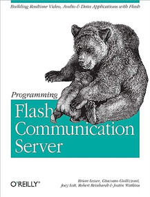 Programming Flash Communication Server (Building Real-Time Video, Audio & Data Applications with Flash) by Brian Lesser, Giacomo Guilizzoni, Robert Reinhardt, Joey Lott, Justin Watkins, 9780596005047