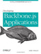 Developing Backbone.js Applications (Building Better JavaScript Applications) by Addy Osmani, 9781449328252