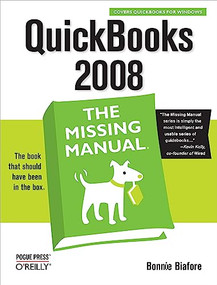 QuickBooks 2008: The Missing Manual by Bonnie Biafore, 9780596515140