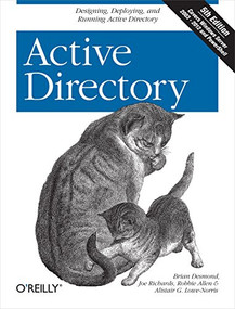 Active Directory (Designing, Deploying, and Running Active Directory) by Brian Desmond, Joe Richards, Robbie Allen, Alistair G. Lowe-Norris, 9781449320027