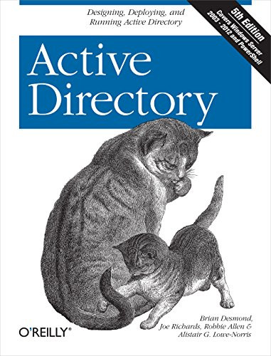 Active Directory (Designing, Deploying, and Running Active Directory) by Brian Desmond, Joe Richards, Robbie Allen, Alistair G. Lowe-Norris, 9781449320027