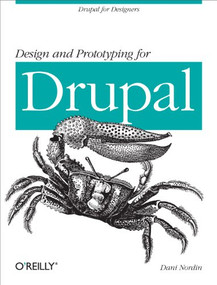 Design and Prototyping for Drupal (Drupal for Designers) by Dani Nordin, 9781449305505