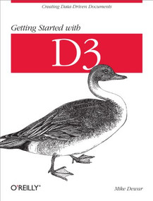 Getting Started with D3 (Creating Data-Driven Documents) by Mike Dewar, 9781449328795