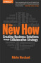 The New How [Paperback] (Creating Business Solutions Through Collaborative Strategy) by Nilofer Merchant, 9781491903438