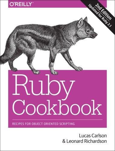 Ruby Cookbook (Recipes for Object-Oriented Scripting) by Lucas Carlson, Leonard Richardson, 9781449373719