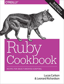 Ruby Cookbook (Recipes for Object-Oriented Scripting) by Lucas Carlson, Leonard Richardson, 9781449373719