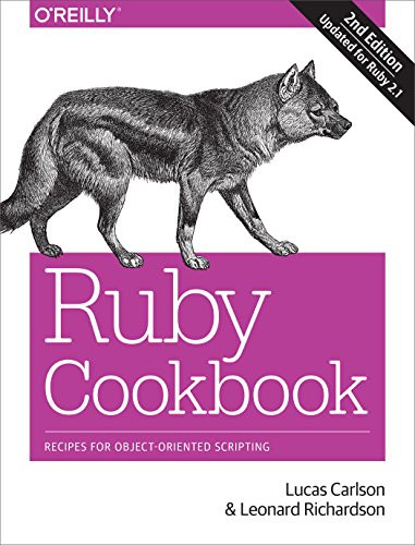 Ruby Cookbook (Recipes for Object-Oriented Scripting) by Lucas Carlson, Leonard Richardson, 9781449373719