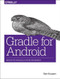 Gradle Recipes for Android (Master the New Build System for Android) by Ken Kousen, 9781491947029