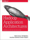 Hadoop Application Architectures (Designing Real-World Big Data Applications) by Rajat (Mark) Grover, Ted Malaska, Jonathan Seidman, Gwen Shapira, 9781491900086