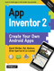 App Inventor 2 (Create Your Own Android Apps) by David Wolber, Hal Abelson, Ellen Spertus, Liz Looney, 9781491906842